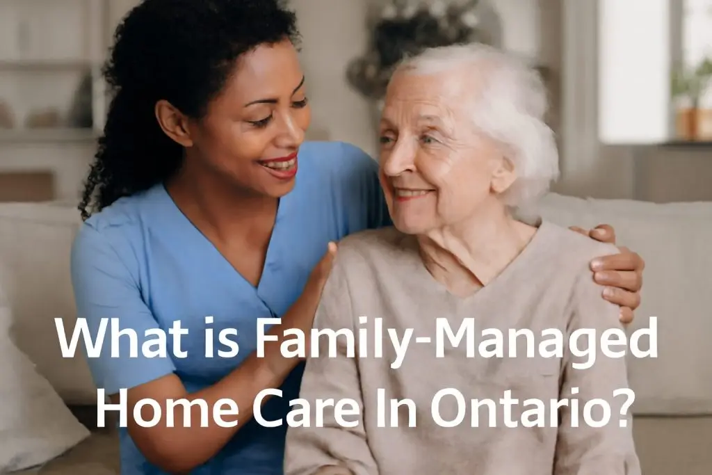 What is Family-Managed Home Care in Ontario?